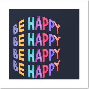 be happy Posters and Art